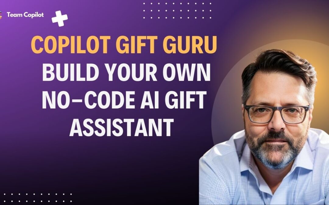 Copilot Gift Guru- Build Your Own No-Code AI Gift Assistant in 15 Minutes
