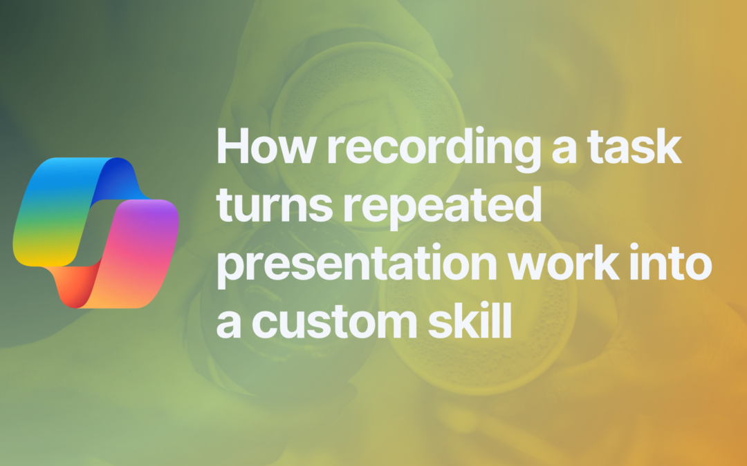 How recording a task turns repeated presentation work into a custom skill