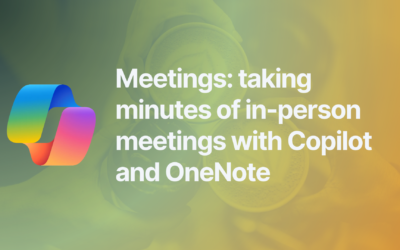 Meetings: taking minutes of in-person meetings with Copilot and OneNote