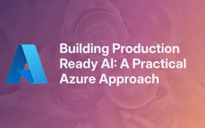 Building Production Ready AI: A Practical Azure Approach